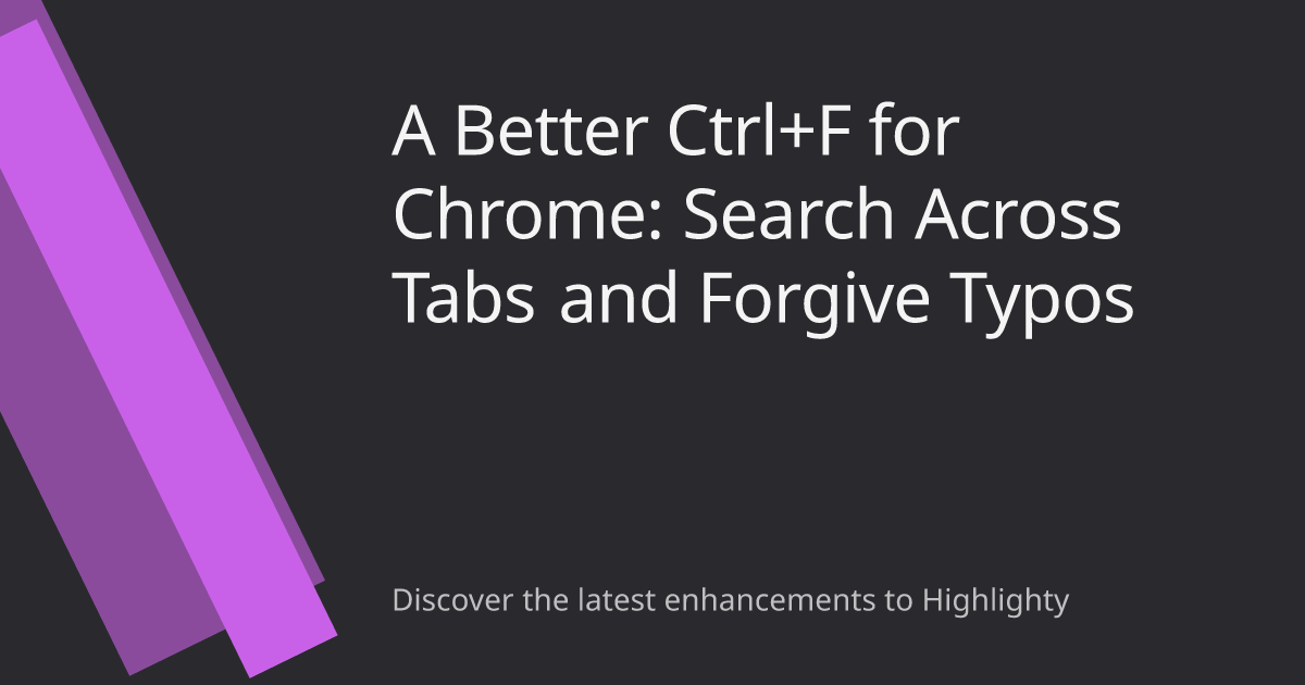 A Better Ctrl+F for Chrome: Search Across Tabs and Forgive Typos cover image