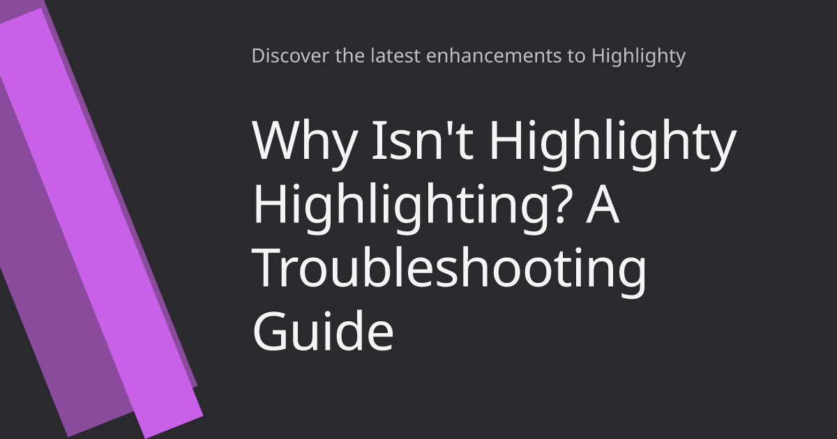 Why Isn't Highlighty Highlighting? A Troubleshooting Guide cover image